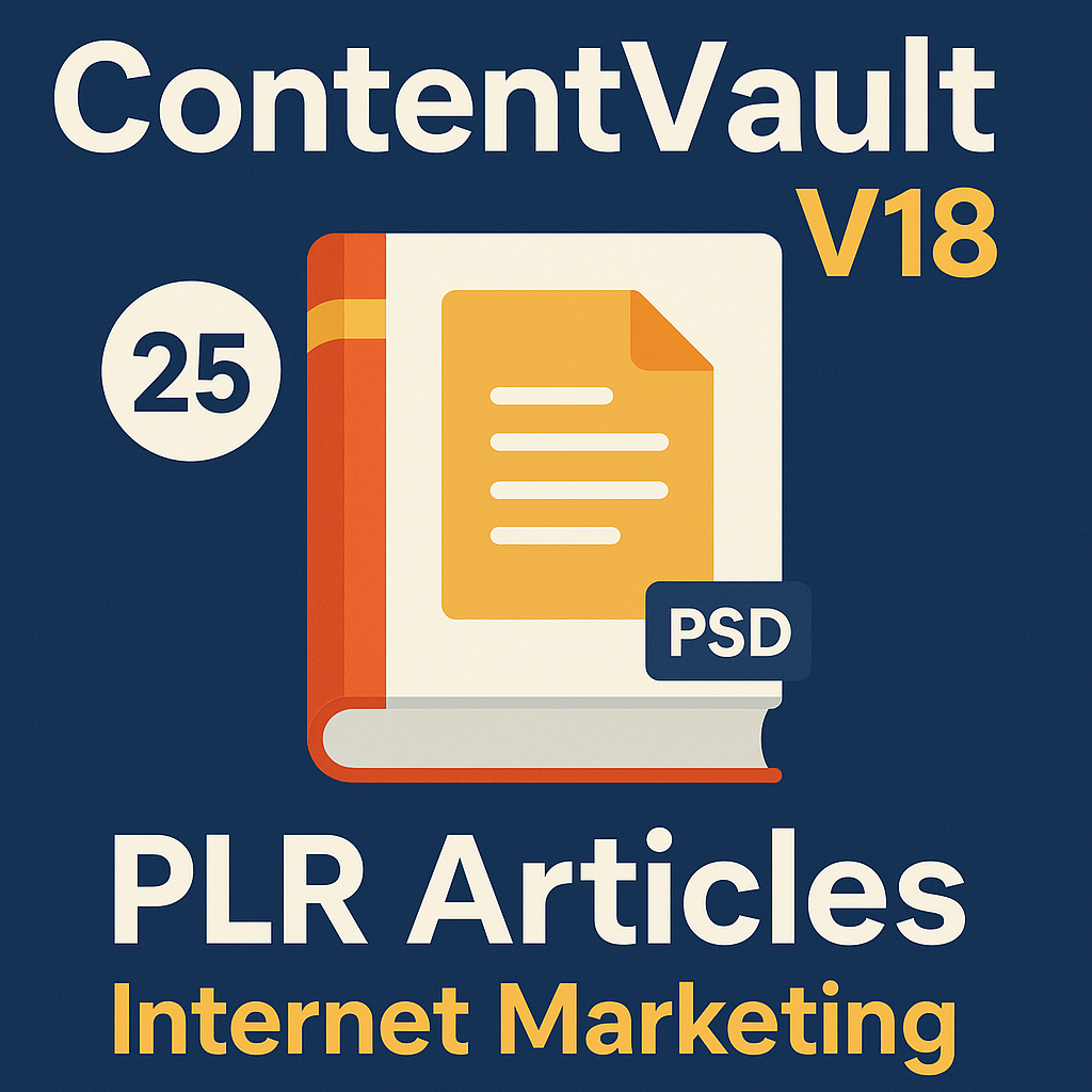 ContentVault V18 – 25 Ready-to-Use PLR Articles for Internet Marketing