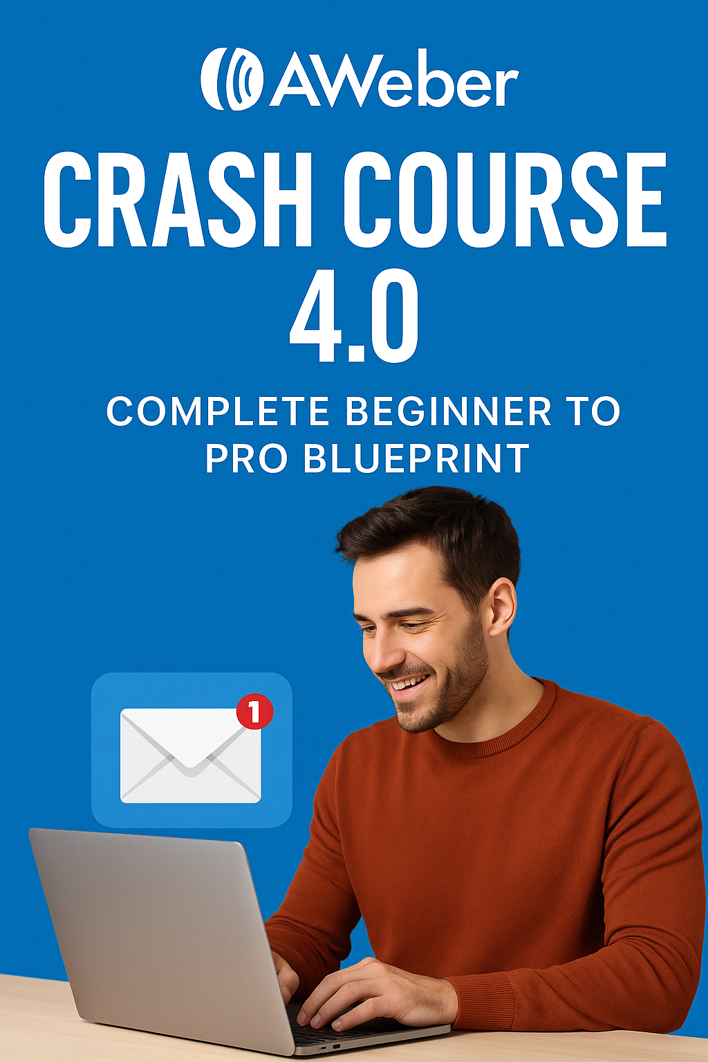 AWeber Crash Course 4.0 — Complete Beginner to Pro Blueprint